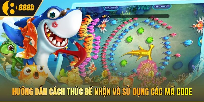 Hướng dẫn cách thức để nhận và sử dụng các mã code