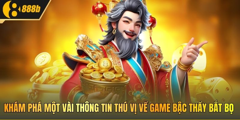 Khám phá một vài thông tin thú vị về game Bậc Thầy Bắt Bọ