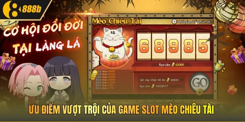 Ưu điểm vượt trội của game slot Mèo Chiêu Tài