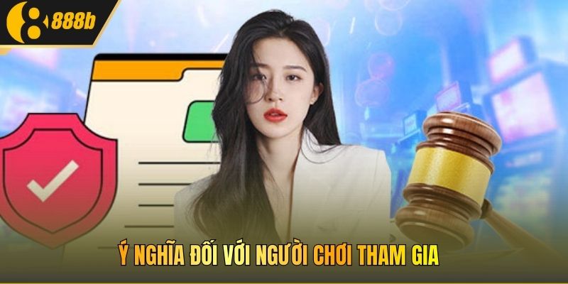Ý nghĩa đối với người chơi tham gia 